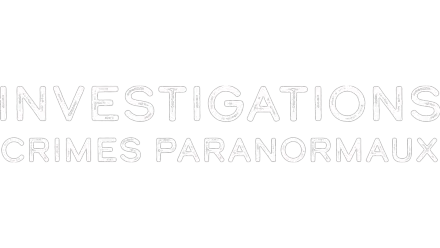 Investigations : crimes paranormaux