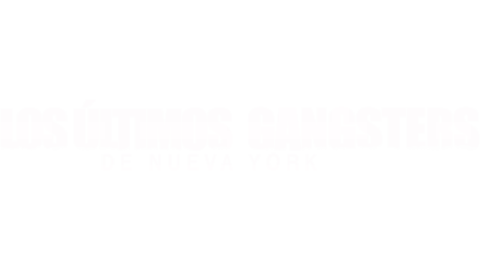 Los Últimos Gangsters de Nueva York