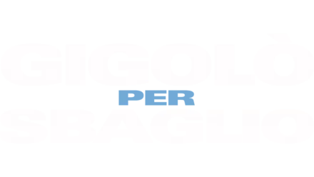 Gigolò per Sbaglio