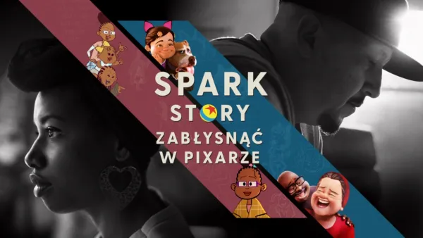 thumbnail - Spark Story: Zabłysnąć w Pixarze