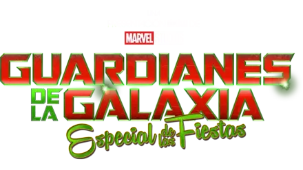 Una Presentación Especial de Marvel Studios: Guardianes de la Galaxia: Especial de las Fiestas