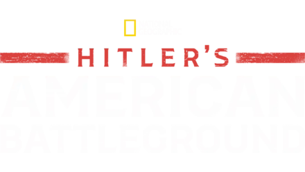 Hitler’s American Battleground