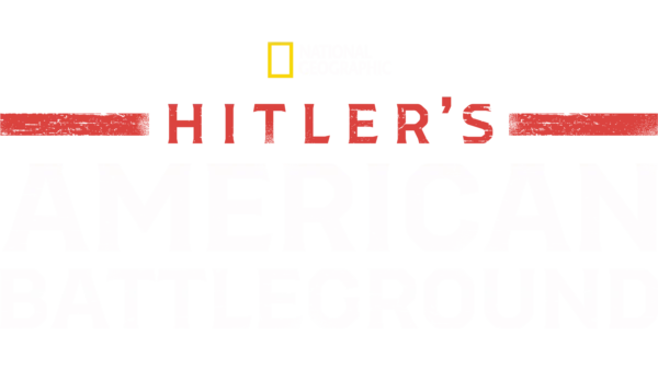 Hitler’s American Battleground
