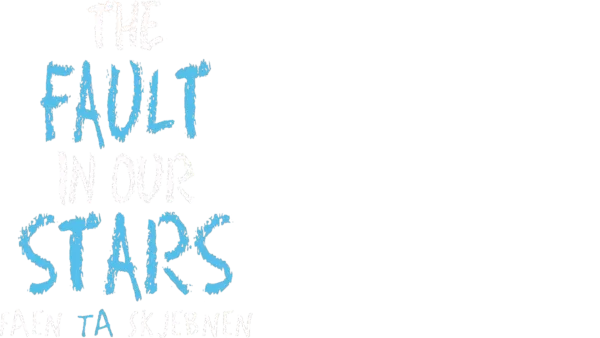 The Fault in Our Stars - Faen Ta Skjebnen