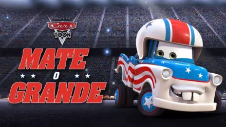 thumbnail - Cars Toon: Mate, o Grande