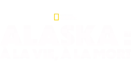 Alaska : à la vie, à la mort