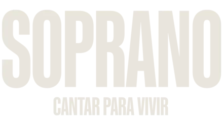 Soprano: cantar para vivir