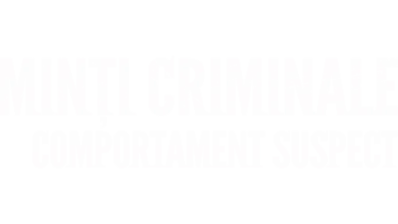 Minţi criminale: Comportament suspect