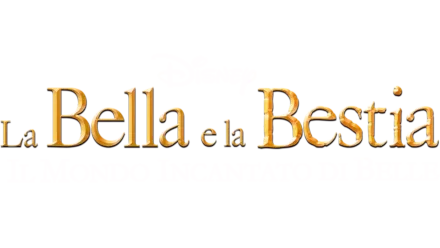 La Bella e la Bestia: Il Mondo Incantato di Belle