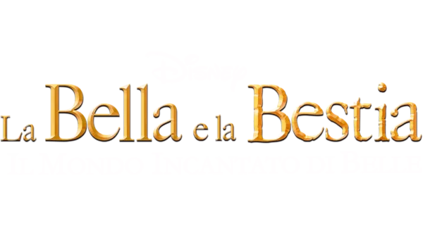 La Bella e la Bestia: Il Mondo Incantato di Belle