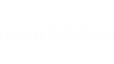 La vie secrète des épouses mormones