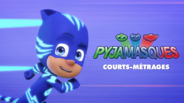 thumbnail - Pyjamasques (Courts-Métrages)