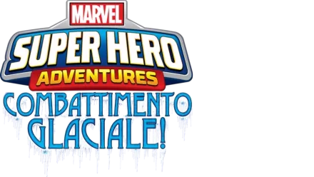 MARVEL SUPER HERO ADVENTURES: COMBATTIMENTO GLACIALE!