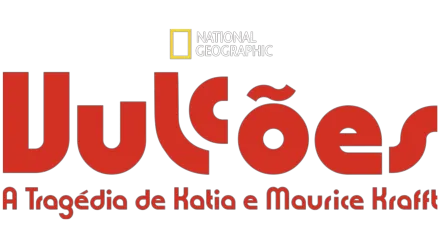 Vulcões: A Tragédia de Katia e Maurice Krafft