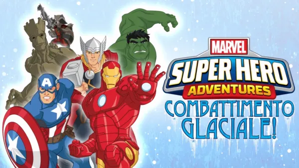 thumbnail - MARVEL SUPER HERO ADVENTURES: COMBATTIMENTO GLACIALE!