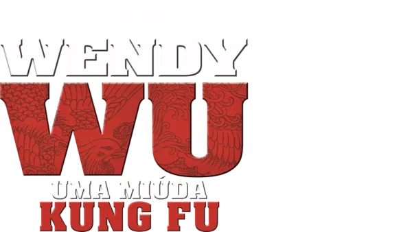 Wendy Wu: Uma Miúda Kung Fu