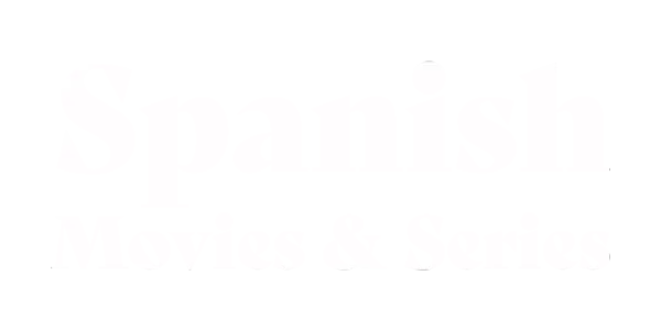 Spanish Movies and Series