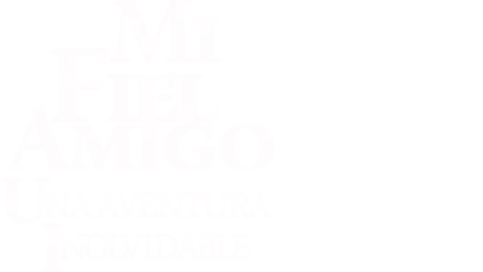 Mi fiel amigo: Una aventura inolvidable