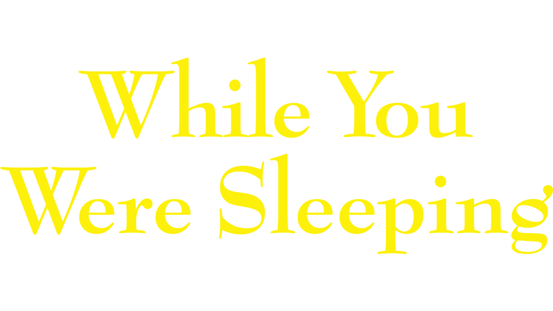 While You Were Sleeping