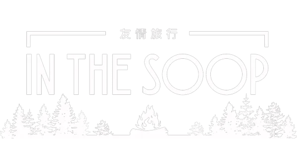 IN THE SOOP: 友情旅行