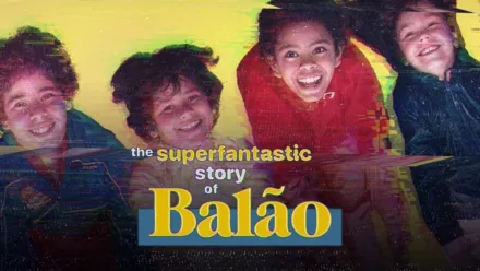 thumbnail - The Superfantastic Story of Balão