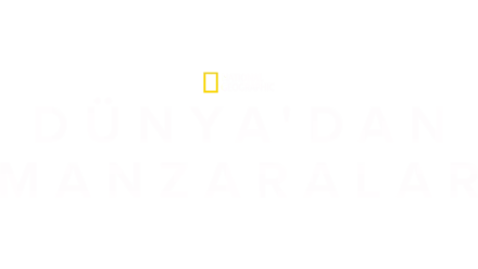 National Geographic: Dünya'dan Manzaralar