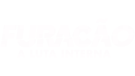 Furacão: A Luta Interna