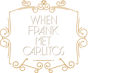 When Frank Met Carlitos