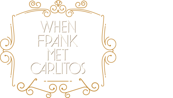 When Frank Met Carlitos