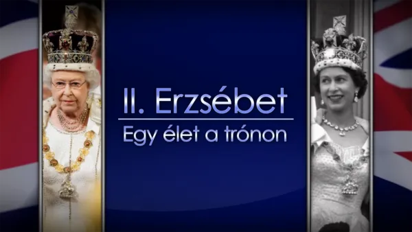 thumbnail - II. Erzsébet: Egy élet a trónon