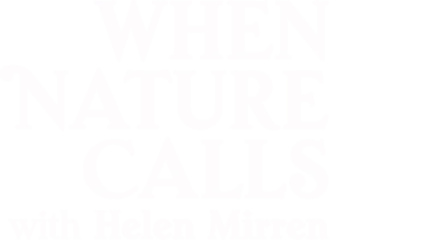 When Nature Calls with Helen Mirren