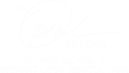 An Oprah Special: Shame, Blame and the Weight Loss Revolution