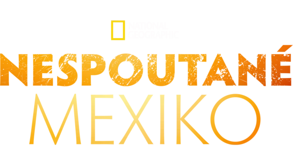Nespoutané Mexiko