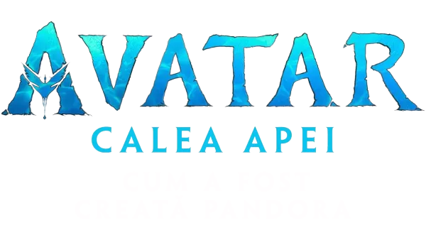 În interiorul Pandorei: Cum a fost creată Pandora | Avatar: Calea Apei