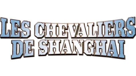 Les Chevaliers de Shanghai