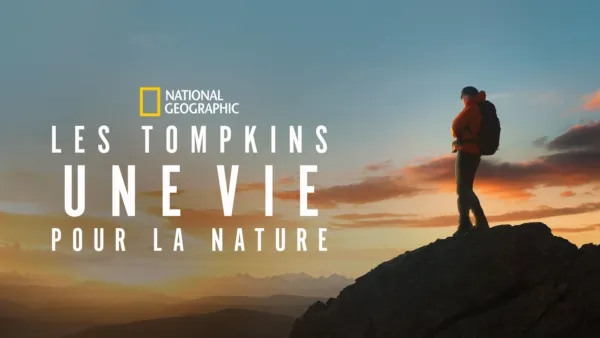 thumbnail - Les Tompkins : une vie pour la nature