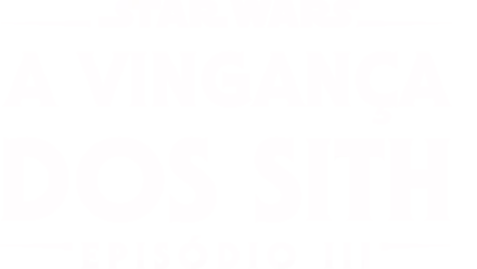 Star Wars: A Vingança dos Sith (Episódio III)