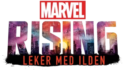 Marvel Rising Leker med ilden