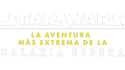 Star Wars: la aventura más extrema de la galaxia espera