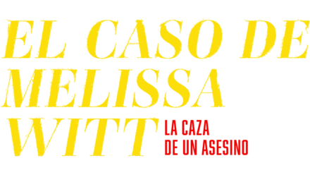 El caso de Melissa Witt: La caza de un asesino