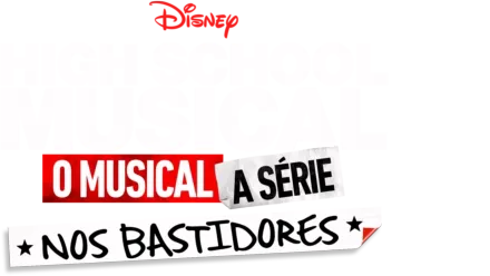 High School Musical: O Musical: A Série: Nos Bastidores