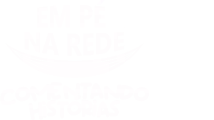 Em Pé Na Rede: Comentando Histórias