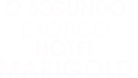 O Segundo Exótico Hotel Marigold