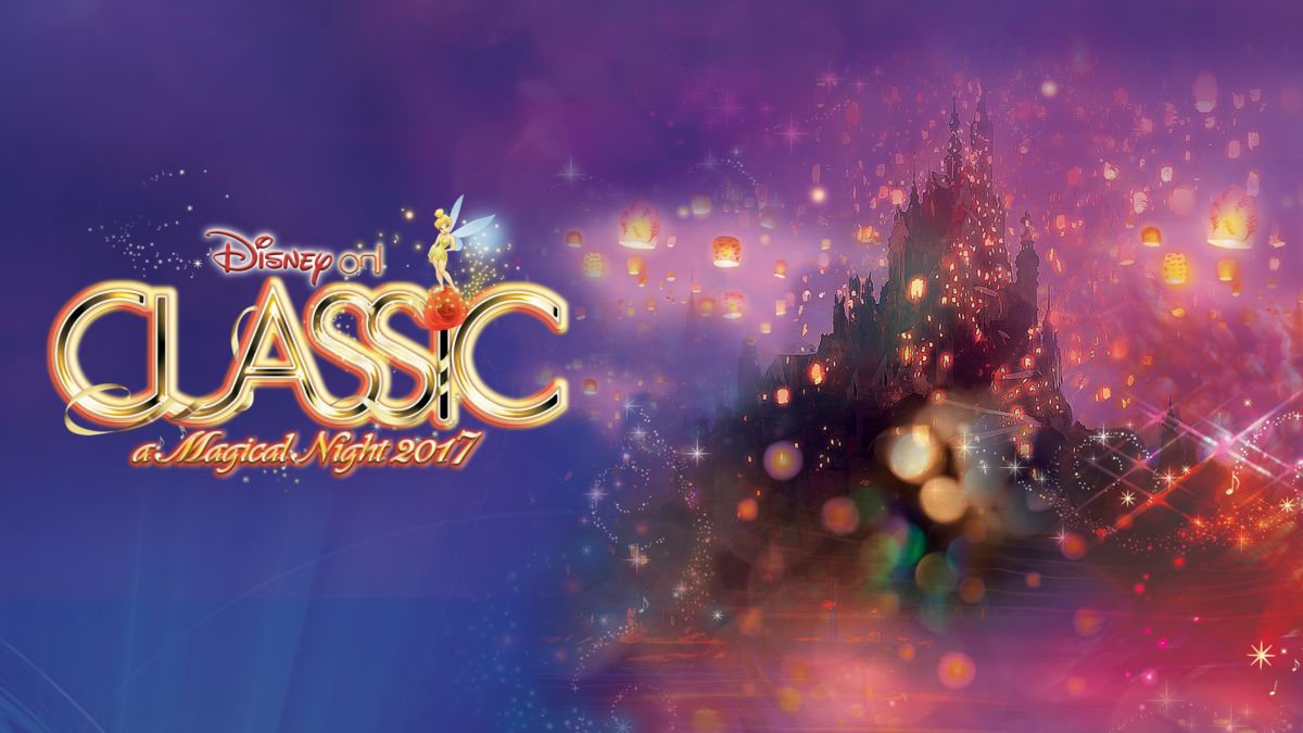 Disney On Classic: A Magical Night 2017 Concert Tour | Disney+