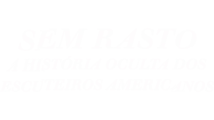 Sem Rasto - A História Oculta dos Escuteiros Americanos