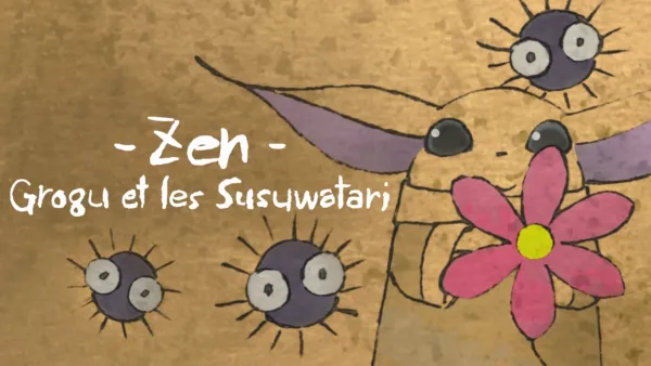 thumbnail - Zen : Grogu et les Susuwatari