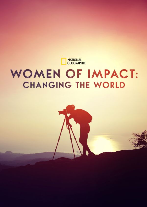 Women Of Impact: Changing The World on Disney+ ES