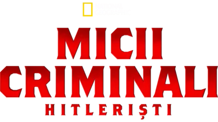 Micii criminali hitleriști