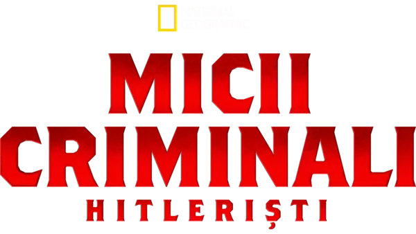 Micii criminali hitleriști