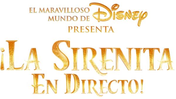 El Maravilloso Mundo de Disney presenta: ¡La Sirenita en directo!